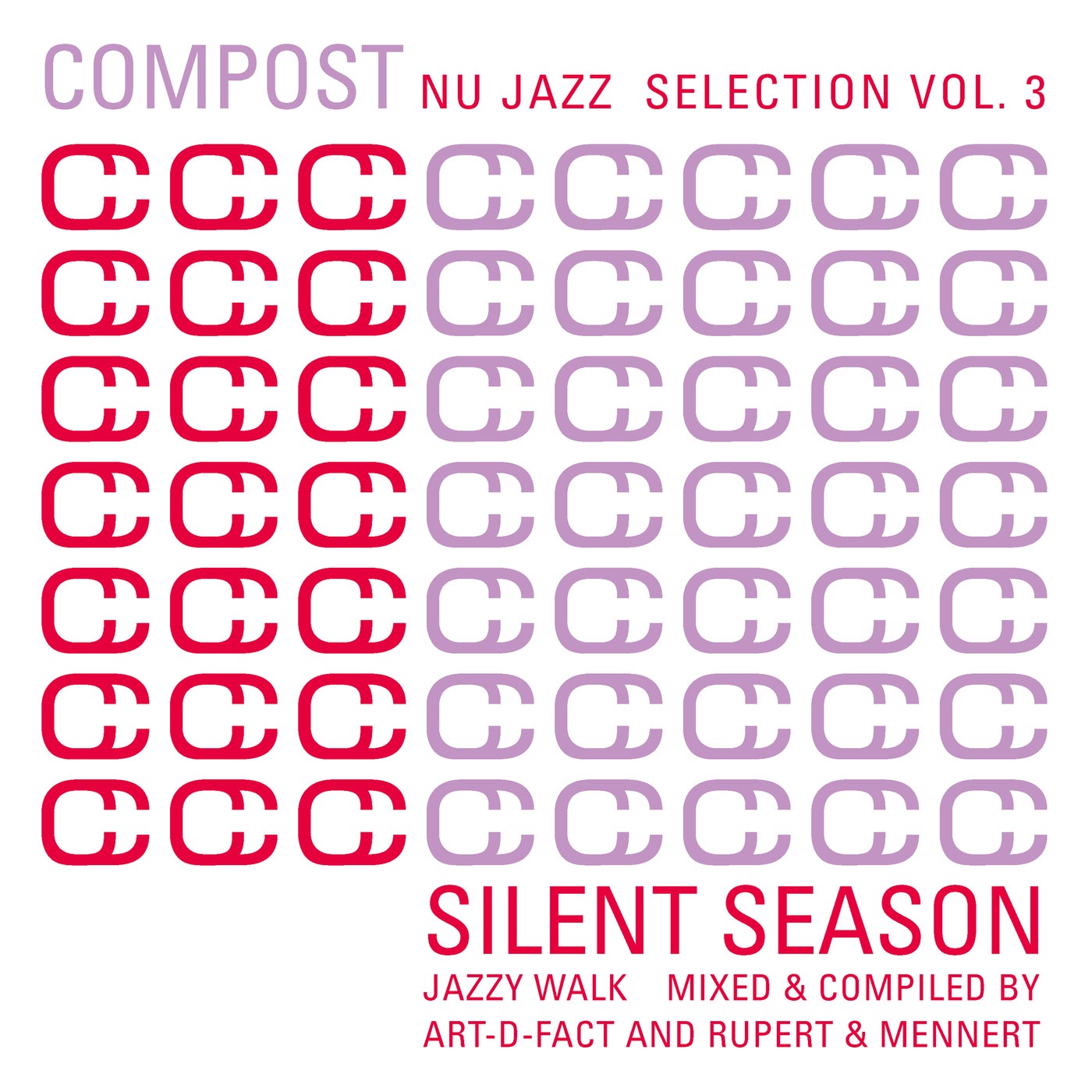 Compost Nu Jazz Selection Vol. 3 – Silent Season – Jazzy Walk – Mixed & Compiled By Art-D-Fact And Rupert & Mennert [CPT5773]